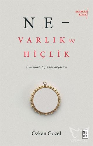 Ne -Varlık Ve Hiçlik