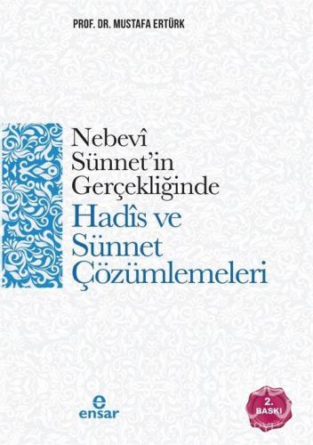 Nebevi Sünnet'in Gerçekliğinde Hadis ve Sünnet Çözümlemeleri