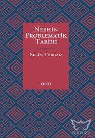 Neshin Problematik Tarihi (Ciltli)