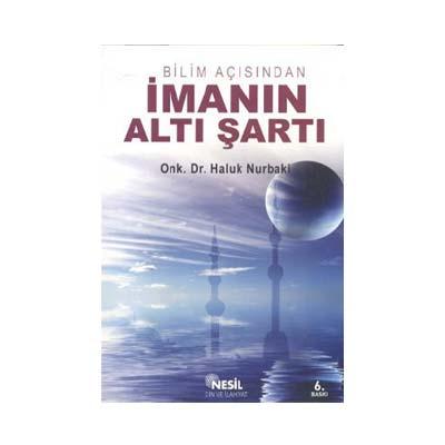 Bilim Açısından İmanın Altı Şartı