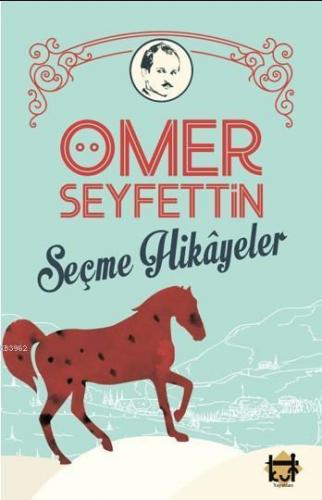 Ömer Seyfettin Seçme Hikayeler