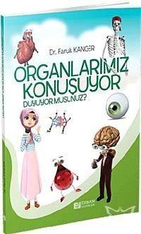 Organlarımız Konuşuyor Duyuyor musunuz?