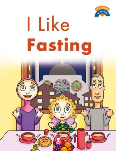 I Like Fasting - Oruç Tutmayı Seviyorum (İngilizce)