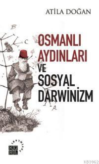 Osmanlı Aydınları ve Sosyal Darwinizm