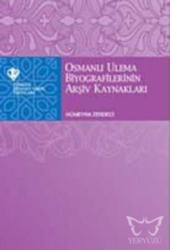 Osmanlı Ulema Biyografilerinin Arşiv Kaynakları