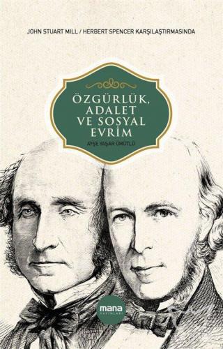 Özgürlük, Adalet ve Sosyal Evrim; John Stuart Mill / Herbert Spencer K