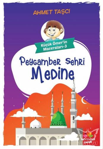 Peygamber Şehri Medine - Küçük Ömer'in Maceraları 3