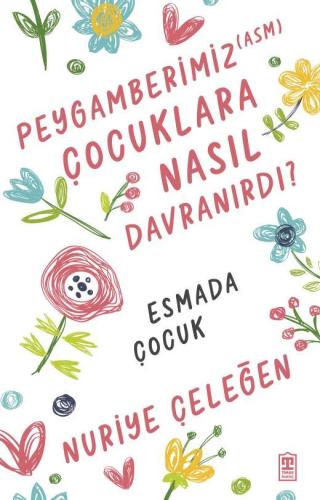 Peygamberimiz (asm) Çocuklara Nasıl Davranırdı?