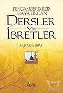 Peygamberimizin Hayatından Dersler ve İbretler