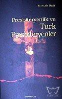 Presbiteryenlik ve Türk Presbiteryenler