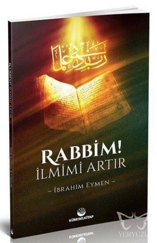 Rabbim! İlmimi Artır