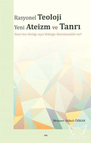 Rasyonel Teoloji Yeni Ateizm ve Tanrı Tanrı'nın Varlığı veya Yokluğu K