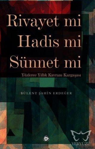 Rivayet mi Hadis mi Sünnet mi