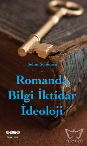 Romanda Bilgi İktidar İdeoloji