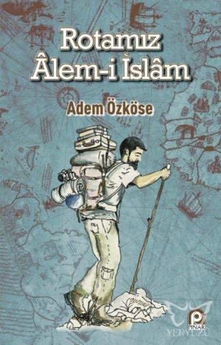 Rotamız Alem-i İslam