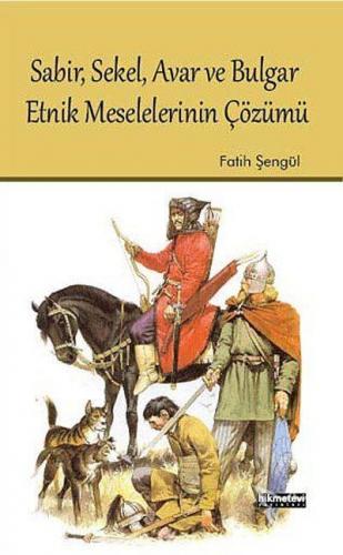 Sabir, Sekel, Avar ve Bulgar Etnik Meselelerinin Çözümü