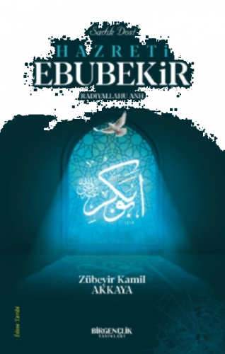 Sadık Dost Hazreti Ebubekir (RA)