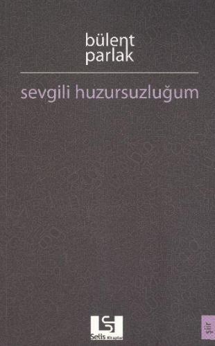 Sevgili Huzursuzluğum