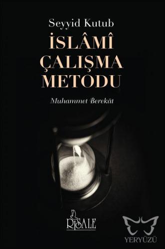 Seyyid Kutub İslami Çalışma Metodu