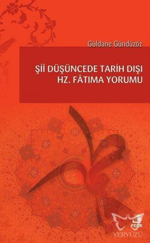 Şii Düşüncede Tarih Dışı Hz. Fatıma Yorumu