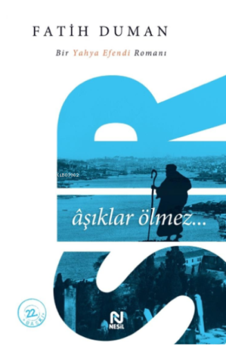 Sır: Aşıklar Ölmez; Bir Yahya Efendi Romanı