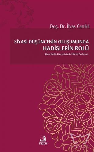 Siyasi Düşüncenin Oluşumunda Hadislerin Rolü