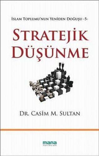 Stratejik Düşünme; İslam Toplumunun Yeniden Doğuşu -5