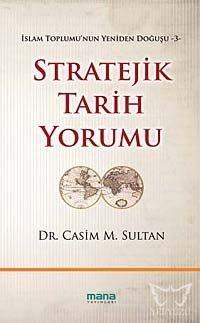 Stratejik Tarih Yorumu; İslam Toplumunun Yeniden Doğuşu 3