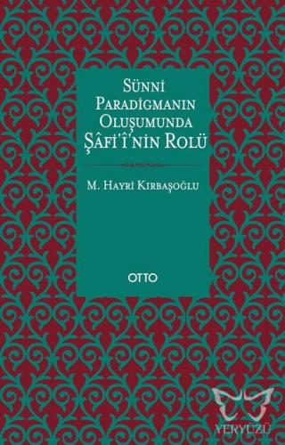 Sünni Paradigmanın Oluşumunda Şafi'i'nin Rolü