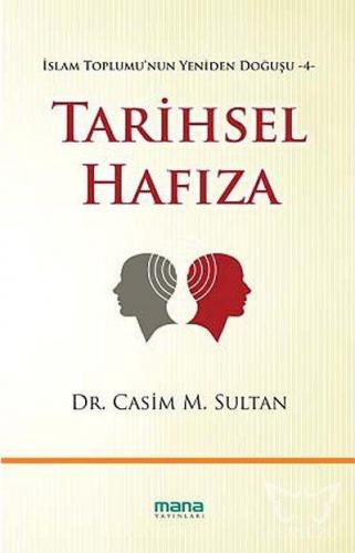 Tarihsel Hafıza; İslam Toplumu'nun Yeniden Doğuşu 4