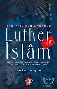 Teolojik Uyum Sorunu Luther ve İslam