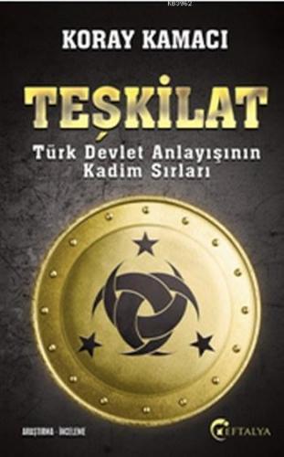 Teşkilat; Türk Devlet Anlayışının Kadim Sırları