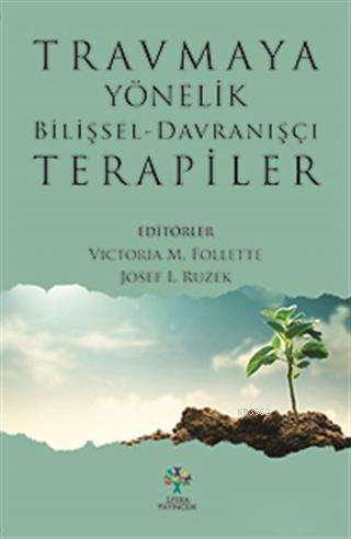 Travmaya Yönelik Bilişsel - Davranışçı Terapiler