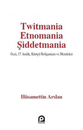 Twitmania Etnomania Şiddetmania