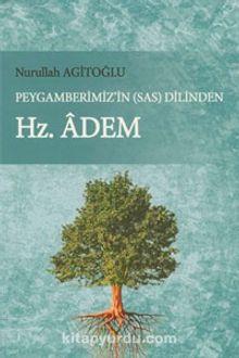 Peygamberimiz'in (s.a.s.) Dilinden Hz. Adem