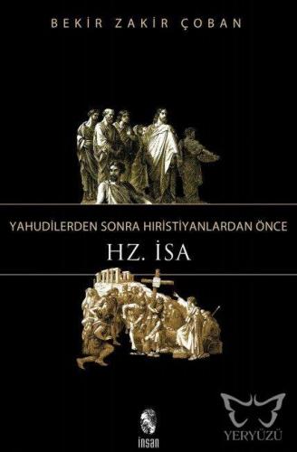 Yahudilerden Sonra Hıristiyanlardan Önce Hz. İsa