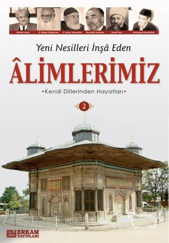 Yeni Nesilleri İnşa Eden Alimlerimiz - 1