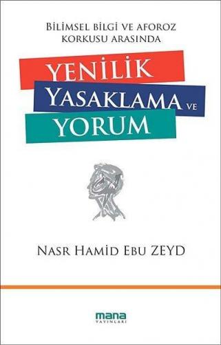 Yenilik Yasaklama ve Yorum; Bilimsel Bilgi ve Aforoz Korkusu Arasında