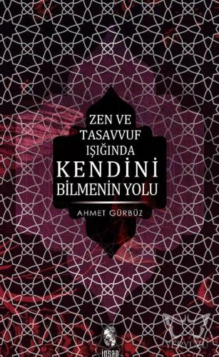 Zen ve Tasavvuf Işığında Kendini Bilmenin Yolu